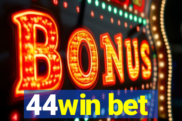 44win bet